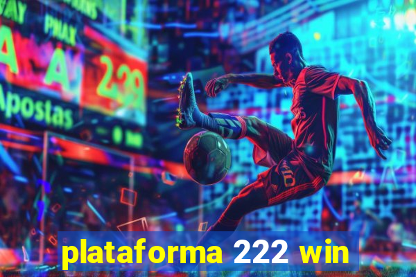 plataforma 222 win